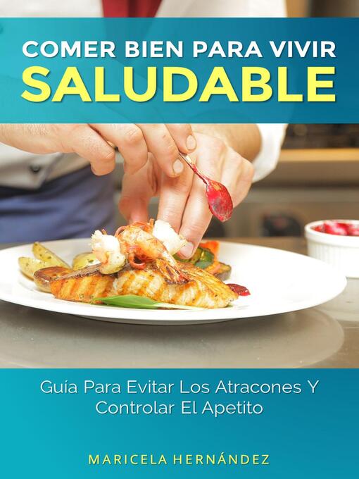 Title details for Comer Bien Para Vivir Saludable by Maricela Hernández - Available